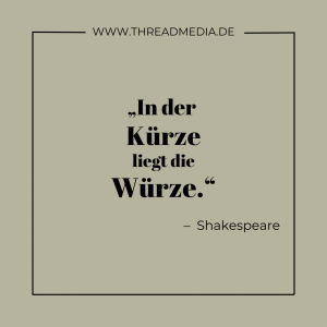 Shakespeare wusste: In der Kürze liegt die Würze